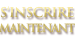 S'inscrire maintenant